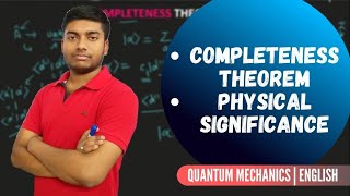 Completeness Theorem Complete explanation amp physical significance Quantum mechanicstruthofphysics [upl. by Adien]