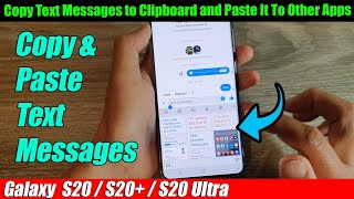 Galaxy S20S20 How to Copy Text Messages to Clipboard and Paste It To Other Apps [upl. by Eveneg]