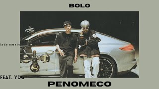 PENOMECO  BOLO feat YDG sped up [upl. by Lederer62]