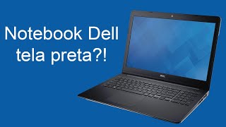 Notebook Dell com tela preta resolvido [upl. by Jezebel846]