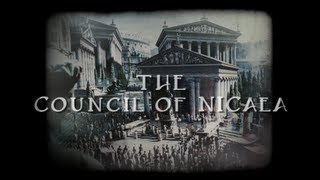 The Truth about the Council of Nicaea [upl. by Locklin88]