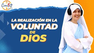 La realización en la voluntad de Dios  Conecta2 en familia [upl. by Lali]