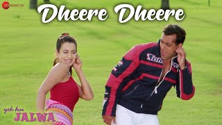 Dheere Dheere  Yeh Hai Jalwa  Salman Khan Amisha Patel  Zubeen Garg Alka Yagnik Udit Narayan [upl. by Roselyn]