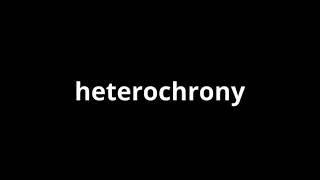 what is the meaning of heterochrony [upl. by Yehsa]