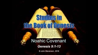 Genesis 9113 The Noahic Covenant [upl. by Pearle]