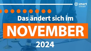 Das ändert sich im November 2024  Neuigkeiten Gesetze amp Steuern November 2024 [upl. by Samale]