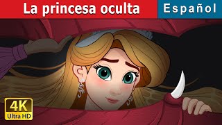 La princesa oculta  The Hidden Princess in Spanish  Spanish Fairy Tales [upl. by Nyrtak]