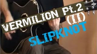 Vermilion Pt 2 Slipknot  Standard Tuning Version II [upl. by Aleka]