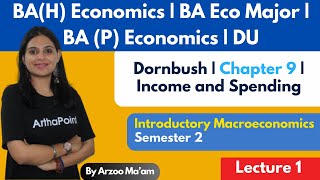 Ch 9 Income and Spending  Introductory Macroeconomics Sem 2  BAH Eco  BAP Eco DSC  Lec 1 [upl. by Halehs]