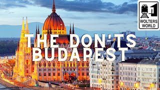 Budapest The Donts of Budapest Hungary [upl. by Yecac]