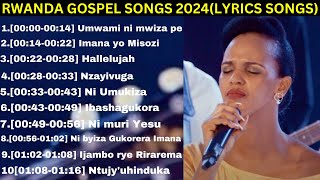 Rwanda gospel songs 2024lyricsNonstop Rwanda worship songs with Lyrics [upl. by Okkin]