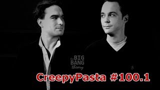 CreepyPasta 1001  Big Bang Theory Unreleased Episode [upl. by Osric]