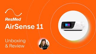 ResMed AirSense 11 Review  Unboxing What You Need to Know [upl. by Steve321]