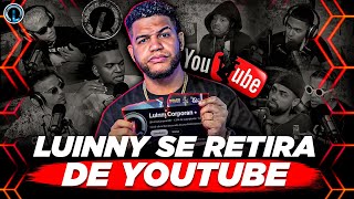 LUINNY CORPORAN SE RETIRA DE YOUTUBE Y CIERRA SU CANAL “SE DESAHOGA ANTE EL PÚBLICO” [upl. by Varuag]