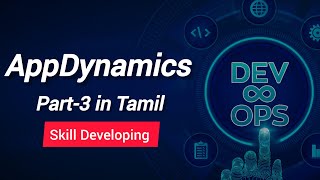 DevOps  AppDynamics Part3 in Tamil  Skill Developing [upl. by Wadell]