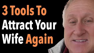 3 Tools To Attract Your Wife Again [upl. by Stelmach33]