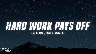 Future Juice WRLD  Hard Work Pays Off Lyrics [upl. by Orren]