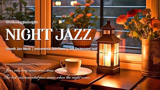 Sweet Night Jazz Music  Relaxing Jazz Music  Soft Background Music for Work Sleep 12 [upl. by Llered]