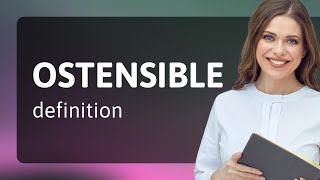 Ostensible • meaning of OSTENSIBLE [upl. by Tessil]