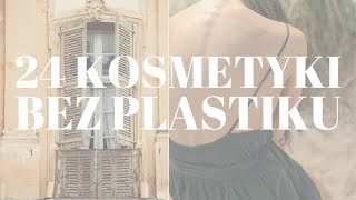 24 KOSMETYKI Z ŁAZIENKI  ŻYCIE BEZ PLASTIKU kosmetykizerowaste [upl. by Haraf628]