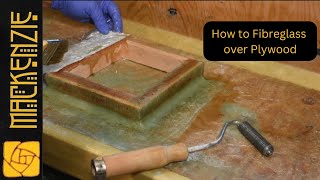 How to Fibreglass Over Plywood and Wood [upl. by German]