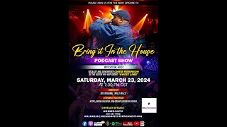 BRING IT IN THE HOUSE  Podcast Show [upl. by Tnecnev842]