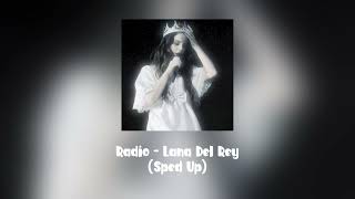 Radio  Lana Del Rey Sped Up [upl. by Retsof680]