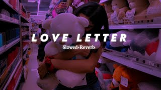 LOVE LETTER 💌  Slowed  Reverb  Instagram Trending Song [upl. by Ociredef]