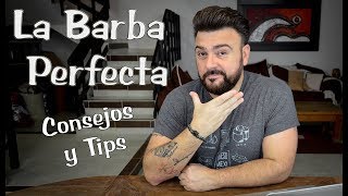 LA BARBA PERFECTA Tips y Consejos  Eduardo Pedrero [upl. by O'Mahony]