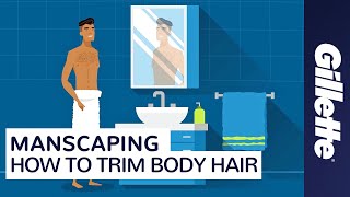 Manscaping How to Trim amp Shave Body Hair with Gillette STYLER [upl. by Nyliram212]