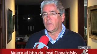 Muere el hijo de José Clopatofsky [upl. by Oeram]