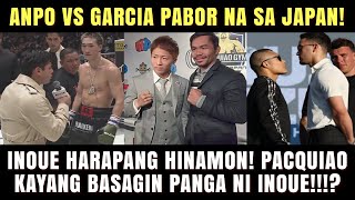 Matindi To Anpo vs Garcia na Inoue Hinamon Pacquiao Kayang Basagin Panga ni Inoue [upl. by Arramat]