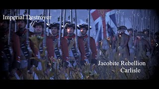 Imperial Destroyer  Empire Total War  Jacobite Rebellion 1745  Carlisle  Cinematic Battle [upl. by Nelehyram]