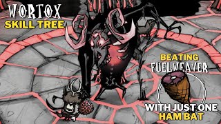 KILLING FUELWEAVER WITH quotJUSTquot HAM BAT WITH THE NEW WORTOX No Damage  Dont Starve  BETA [upl. by Beare]