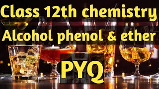 Mastering Alcohols Phenols and Ethers  Class 12 Chemistry  Previous Year Questions PYQ Solved [upl. by Haneen]