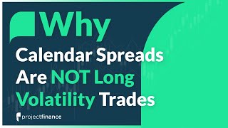 Why Calendar Spreads Are NOT Long Volatility Trades [upl. by Ailongam823]