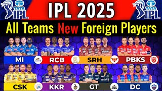 IPL 2025  All Team Foreign Players  IPL 2025 All 10 Teams Foreign Players List  KKRGTRCBMICSK [upl. by Costello912]