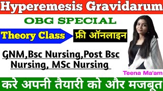 Hyperemesis Gravidarum  OBG Important Special Class  Hyperemesis Gravidarum in Hindi OBG Nursing [upl. by Pain]