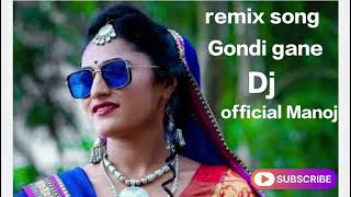 remix songs  Gondi gane DJ song lyrics official Manoj55गोंडी video [upl. by Zanlog]