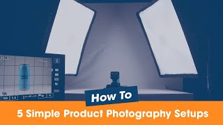 5 Simple Product Photography Setups [upl. by Irrabaj]