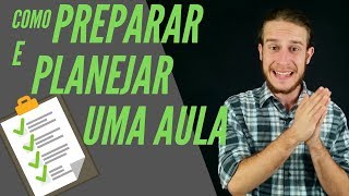 Aprenda Como PrepararPlanejar uma Aula [upl. by Aimahc]