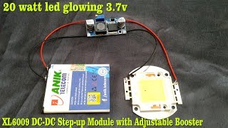 20 watt led glowing 37v  XL6009 Dc  Dc step up Module With Adjustable Booster [upl. by Nuawd]