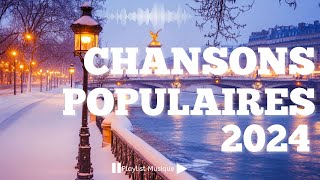 Musique 2024 Nouveauté 💥 Musique Populaire 2024 Playlist 💥 French Top Hits 2024 [upl. by Nnaear298]