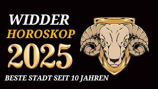 WIDDER JAHRESHOROSKOP FÜR 2025 [upl. by Nels]