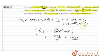 A sample of pyrolusite MnO2 weighs 05 g To its solution 06674 g of As2O3 and dilute ac [upl. by Anisah]