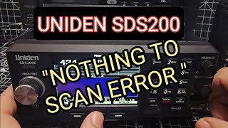 UNIDEN SDS1002003600  quotNOTHING TO SCAN quot FIX [upl. by Hnacogn239]