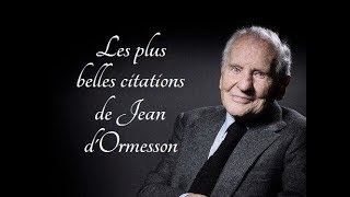 Les plus belles citations de Jean dOrmesson [upl. by Ennirac]