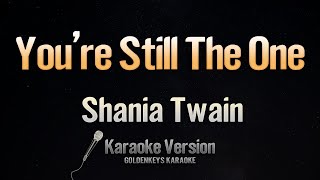 Youre Still The One  Shania Twain Karaoke [upl. by Horton]