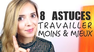 8 astuces EFFICACITE  comment travailler moins et mieux [upl. by Mehta]