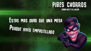 Pibes Chorros  Empastillado │Video LYRIC  Los Pibes Chorros [upl. by Gladwin]